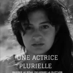 Article “A Plural Actress: Dancing the Role, Embodying the Rupture” by Isabelle Zighondi